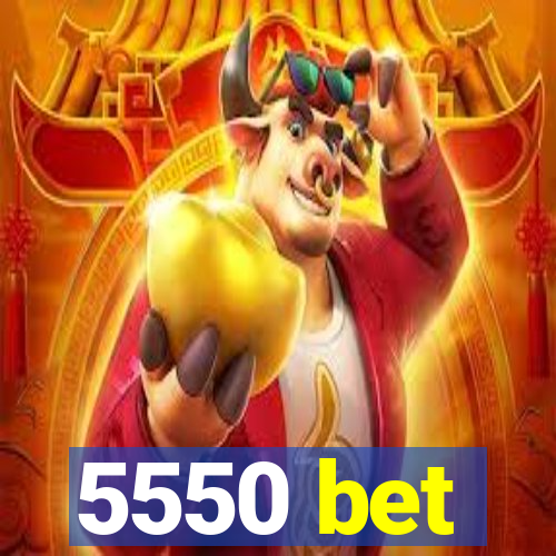 5550 bet